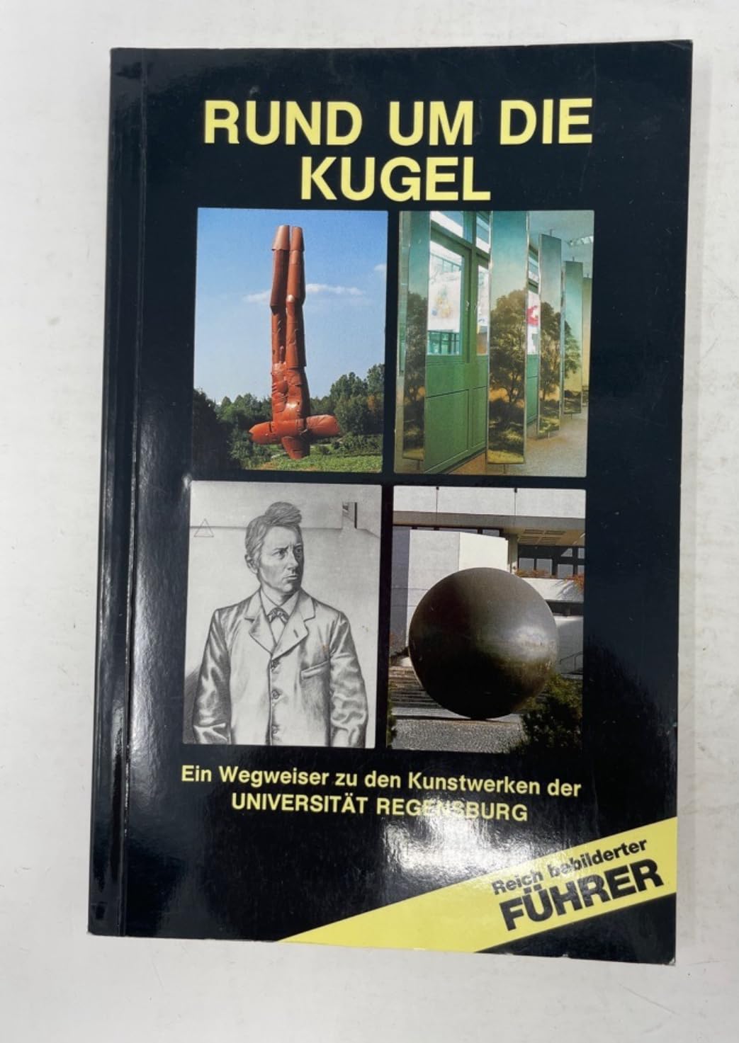 Rund um die Kugel. Ein Wegweiser zu den Kunstwerken der Universität Regensburg Contemporary literature