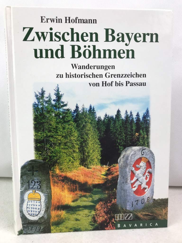 Zwischen Bayern und Böhmen: Wanderungen zu historischen Grenzzeichen von Hof bis Passau Travel Guides