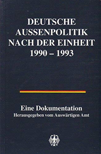 Deutsche Aussenpolitik nach der Einheit 1990 - 1993 - Eine Dokumentation Books