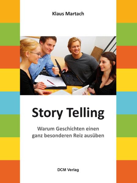 Story Telling - Warum Geschichten einen ganz besonderen Reiz ausüben Law