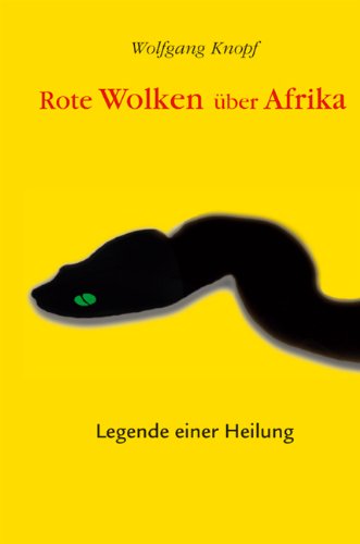 Rote Wolken über Afrika: Legende einer Heilung Fiction