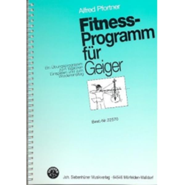 Fitnessprogramm für Geiger: Ein Übungsprogramm zum täglichen Einspielen und zum Wiedereinstieg Sheet Music