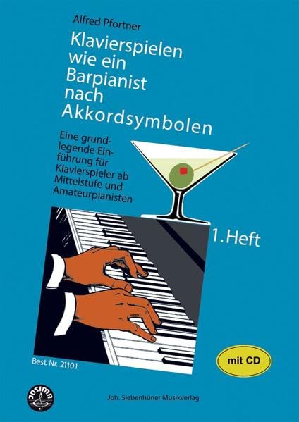 Klavierspielen wie ein Barpianist / Klavierspielen wie ein Barpianist nach Akkordsymbolen. Eine grundlegende Einführung für Klavierspieler ab Mittelstufe und Amateurpianisten mit CD - Band 1 Arts & Music