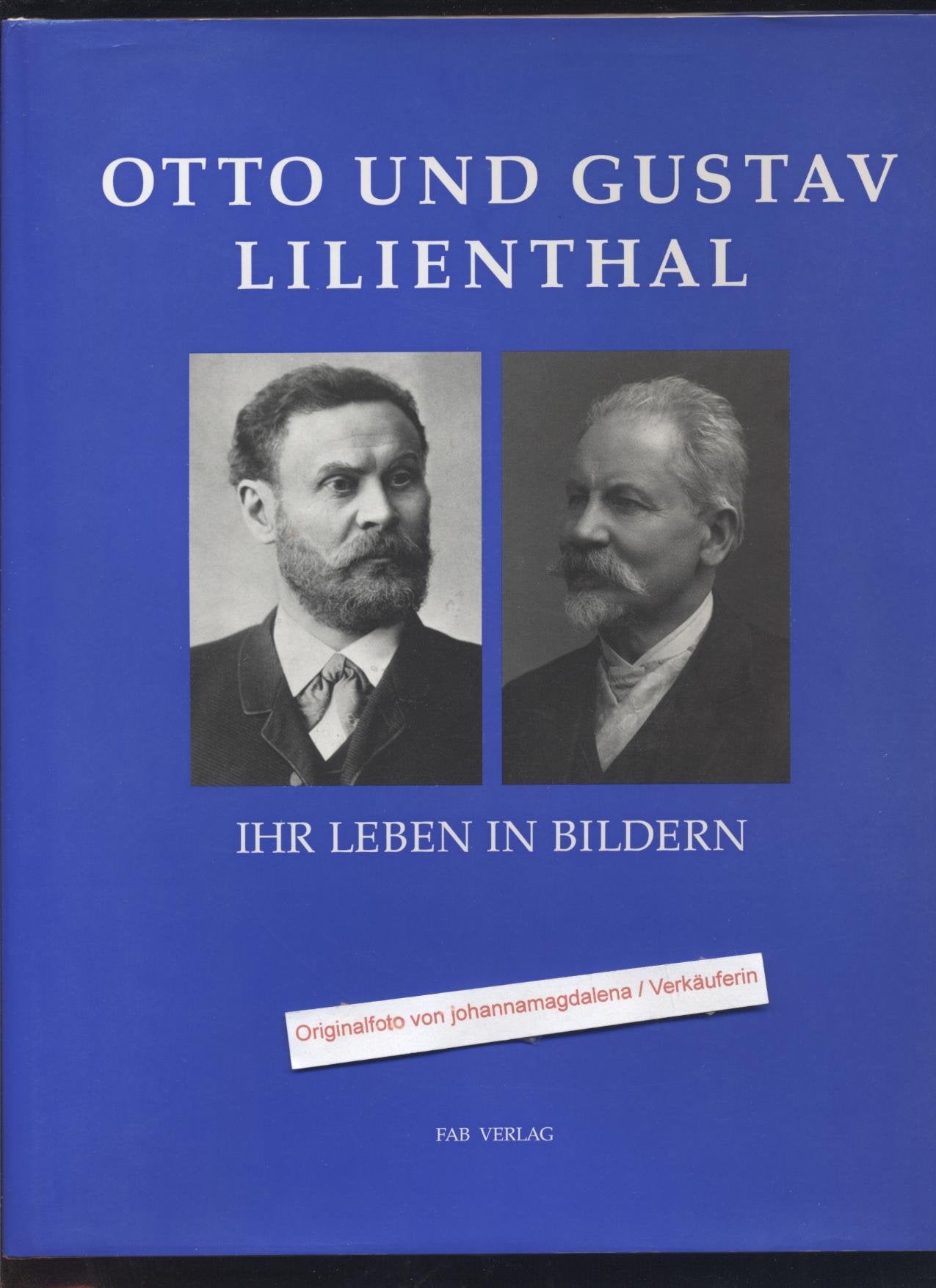 Otto und Gustav Lilienthal : ihr Leben in Bildern. book