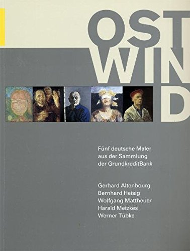 Ostwind. Fünf deutsche Maler aus der DDR: Gerhard Altenbourg, Bernhard Heisig, Wolfgang Mattheuer, Harald Metzkes, Werner Tübke Film, Art & Culture