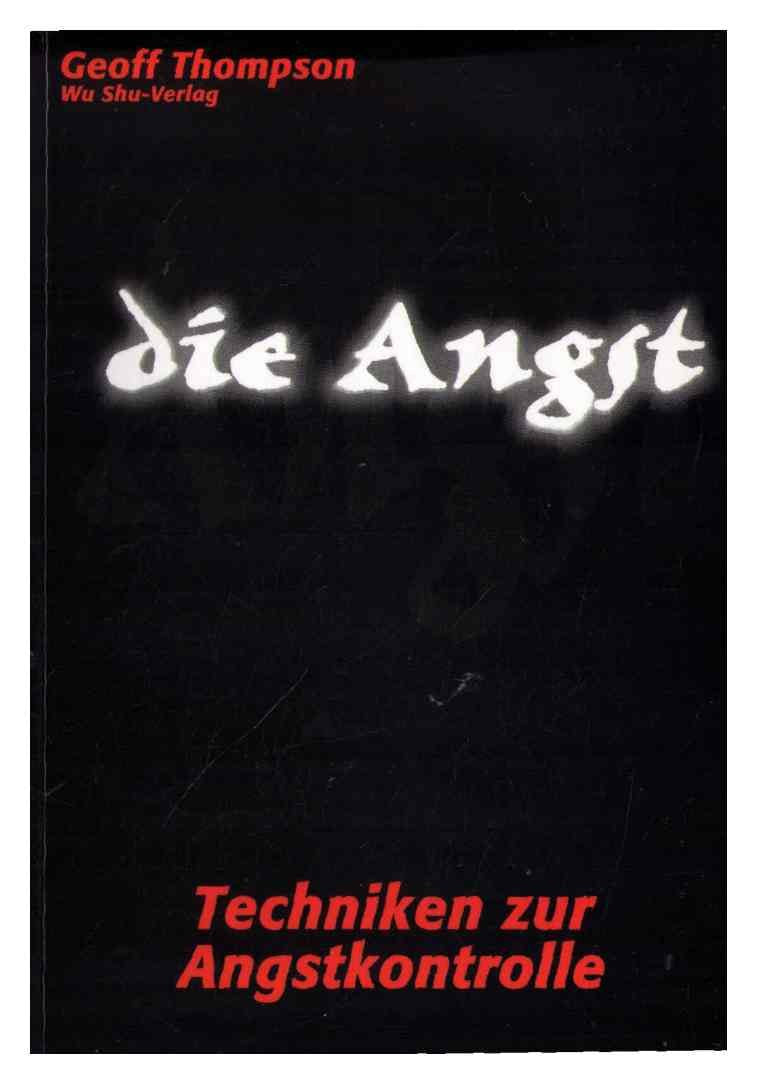 Die Angst: Techniken zur Angstkontrolle Health, Nutrition & Fitness