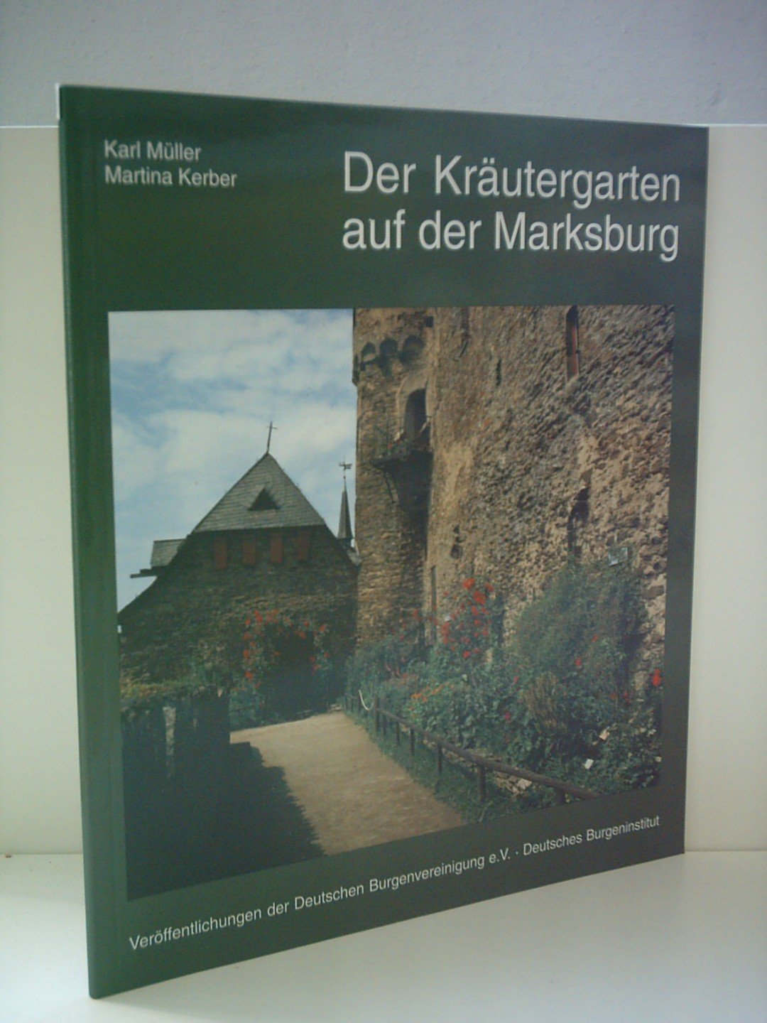 Der Kräutergarten auf der Marksburg (Veröffentlichungen der Deutschen Burgenvereinigung: Reihe A: Forschungen) Architecture