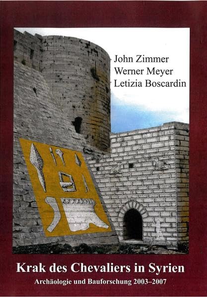 Krak des Chevaliers in Syrien: Archäologie und Bauforschung 2003-2007 (Veröffentlichungen der Deutschen Burgenvereinigung: Reihe A: Forschungen) Architecture