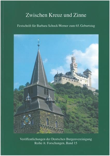 Zwischen Kreuz und Zinne: Festschrift für Barbara Schock-Werner zum 65. Geburtstag Architecture