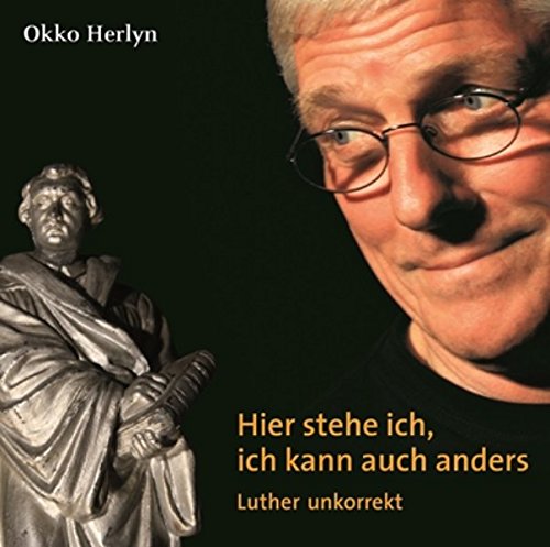 Hier stehe ich, ich kann auch anders: Luther unkorrekt Religion & Esotericism