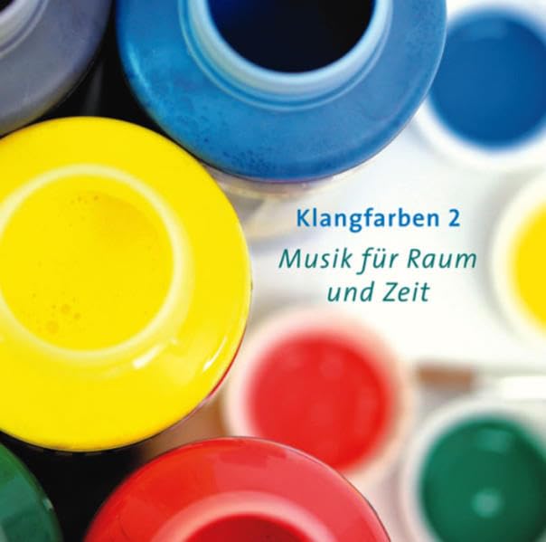 Klangfarben 2: Musik für Raum und Zeit Arts & Music