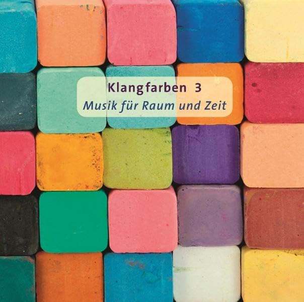 Klangfarben 3: Musik für Raum und Zeit Books