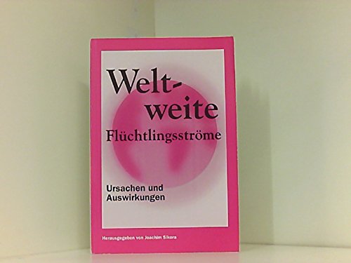 Weltweite Flüchtlingsströme. Ursachen und Auswirkungen Books
