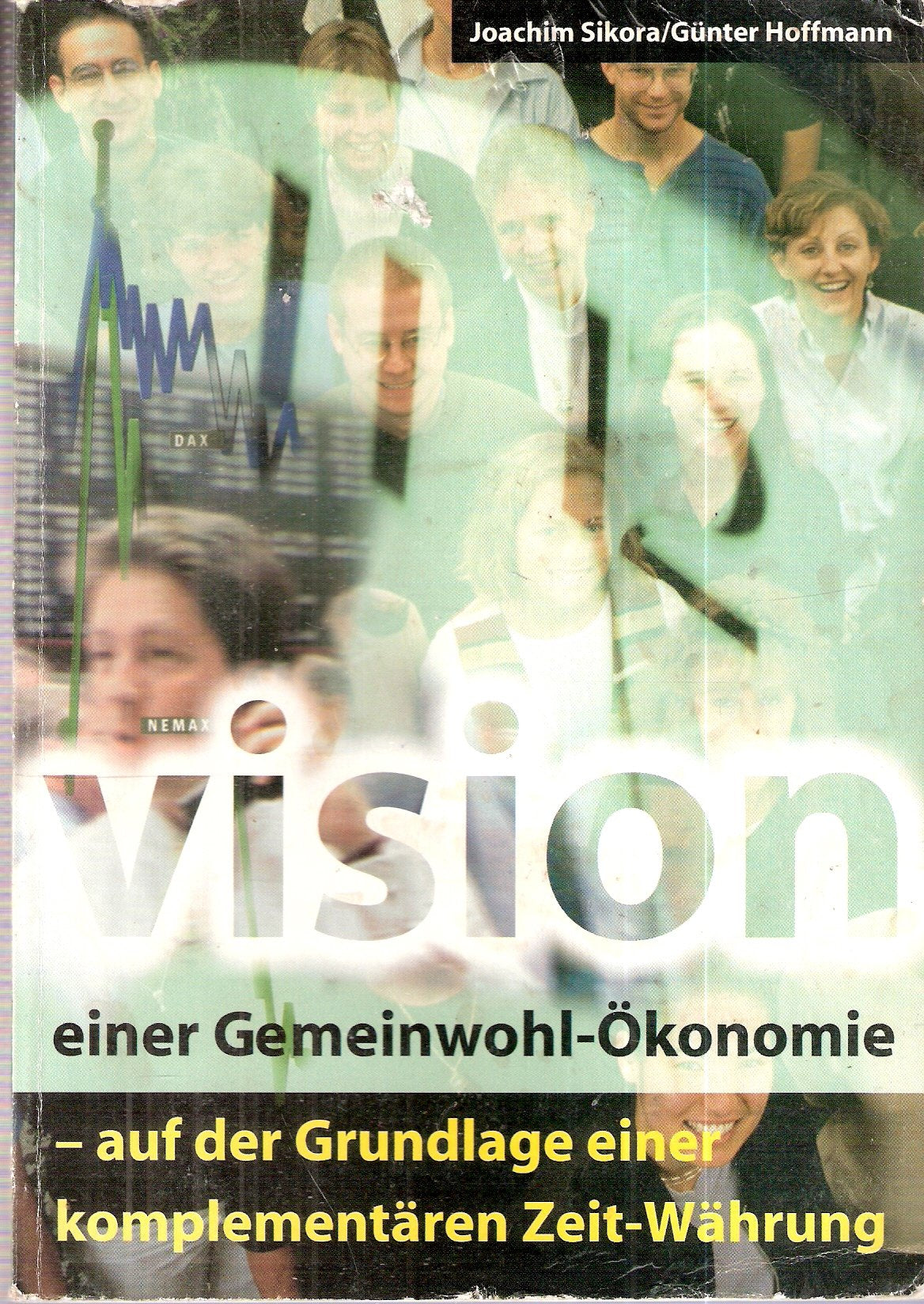 Vision einer Gemeinwohl-Ökonomie auf der Grundlage einer komplementären Zeit-Währung Business, Finance & Career