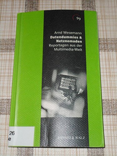 Datendummies & Netznomaden: Reportagen aus der Multimedia-Welt Fiction