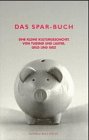 Das Spar-Buch. Eine kleine Kulturgeschichte von Tugend und Laster, Geld und Geiz Books