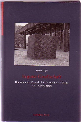 In guter Gesellschaft. Der Verein der Freunde der Nationalgalerie Berlin von 1929 bis heute Books