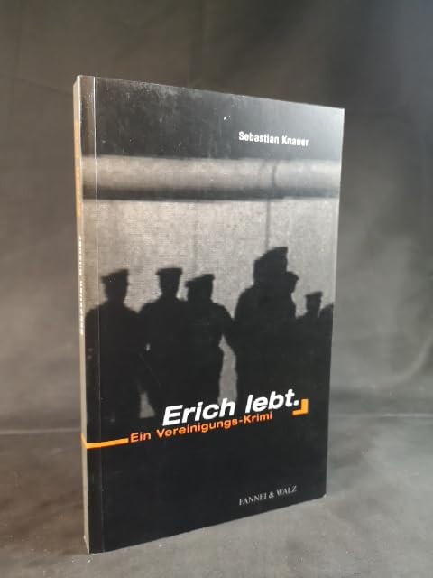 Erich lebt. Ein Vereinigungs-Krimi Books