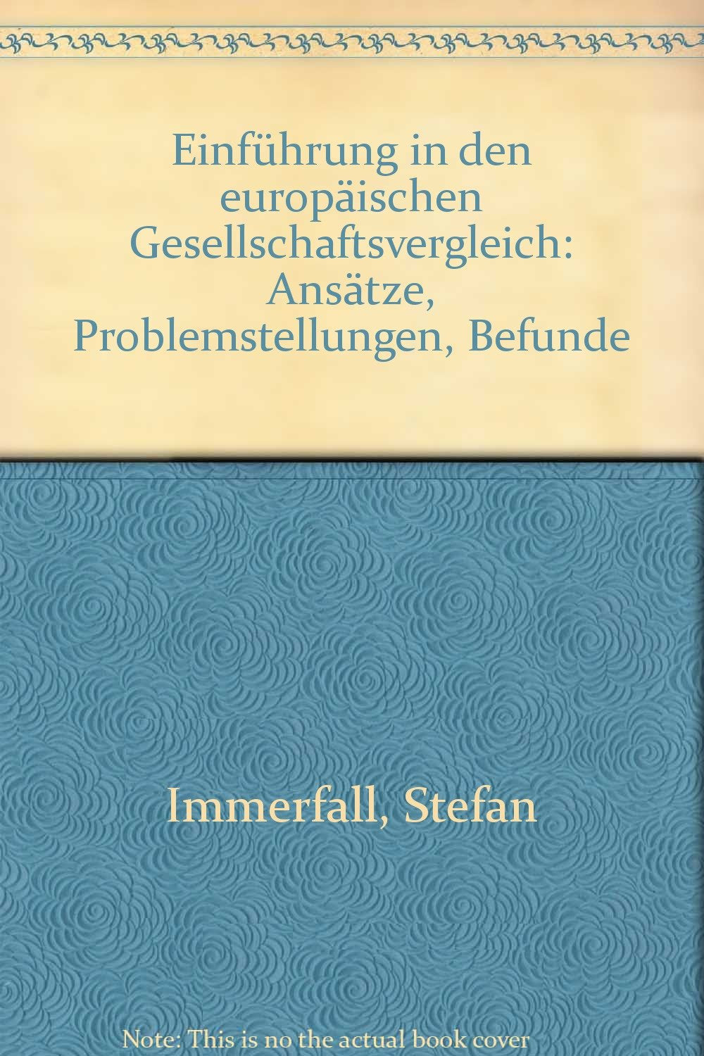 Einführung in den Europäischen Gesellschaftsvergleich. Ansätze - Problemstellungen - Befunde Books