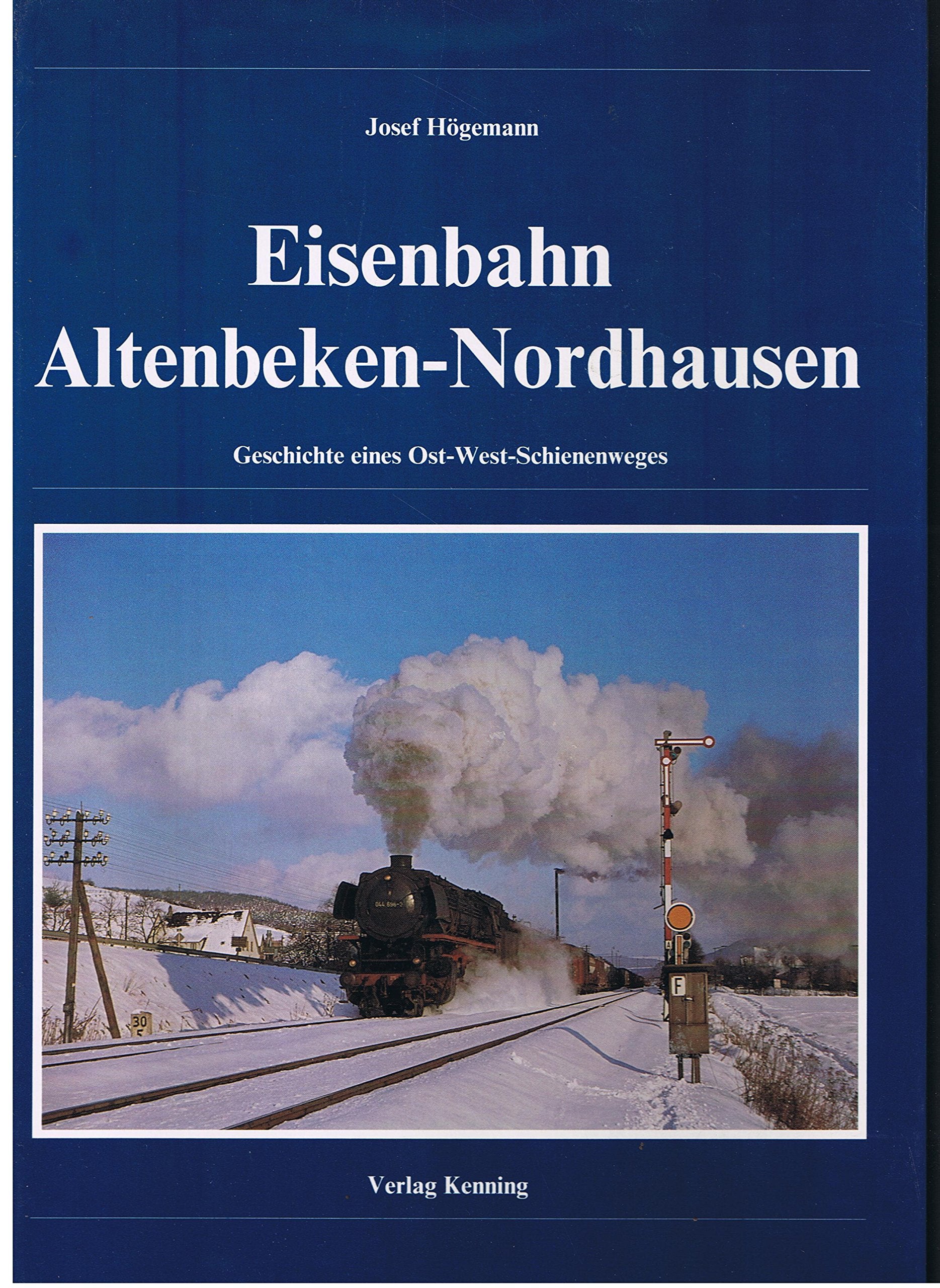Eisenbahn Altenbeken - Nordhausen. Geschichte eines Ost-West-Schienenweges Books