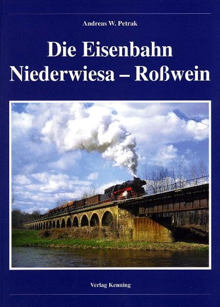 Die Eisenbahn Niederwiesa - Roßwein (Nebenbahndokumentation) Leisure, Home & Garden