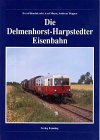 Nebenbahndokumentation, Band 42: Die Delmenhorst-Harpstedter Eisenbahn Business & Technology