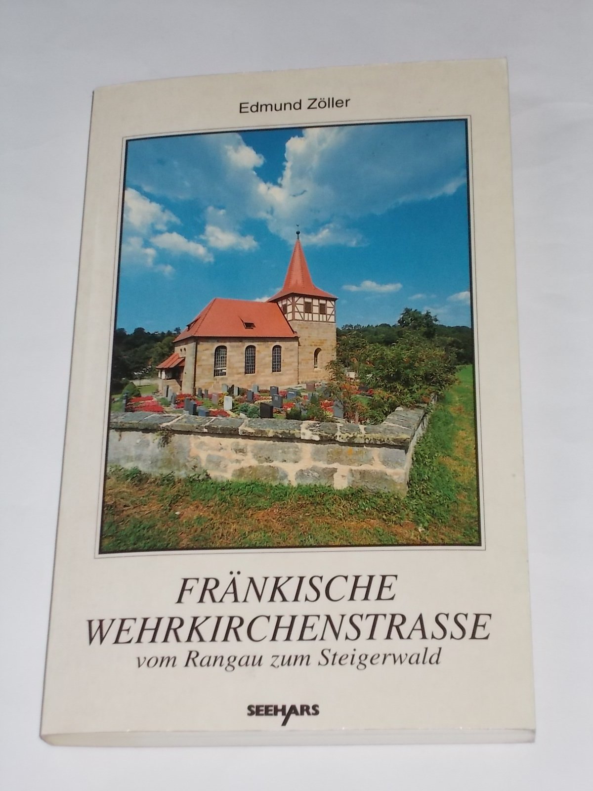Fränkische Wehrkirchenstrasse. Teil 1. Vom Rangau zum Steigerwald Books