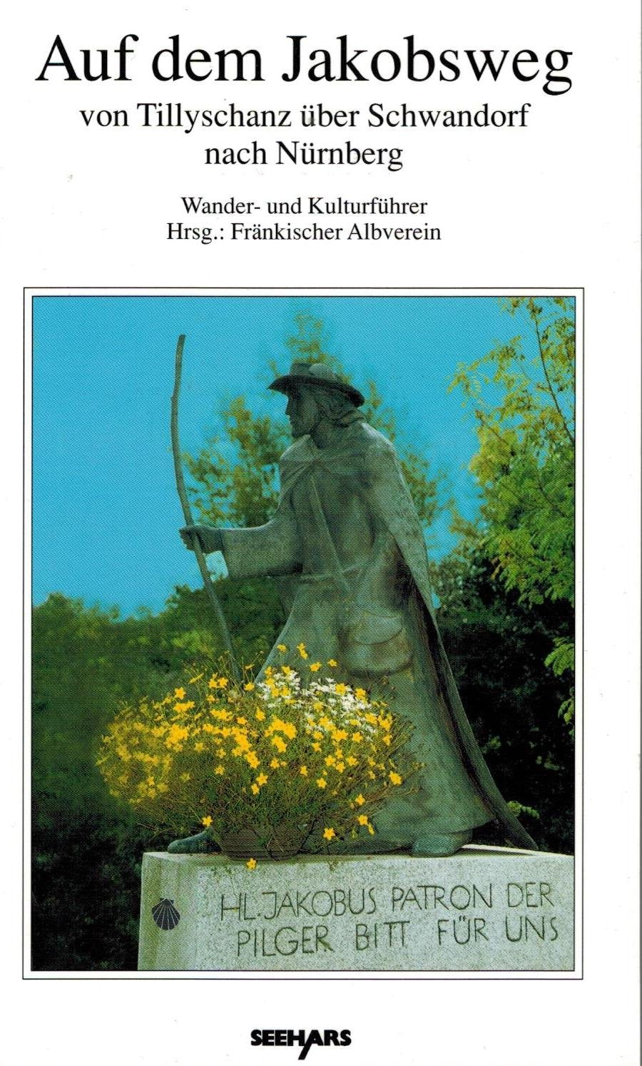 Auf dem Jakobsweg von Tillyschanz über Schwandorf nach Nürnberg: Wander- und Kulturführer Leisure, Home & Garden
