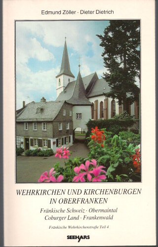 Fränkische Wehrkirchenstrasse / Wehrkirchen und Kirchenburgen in Oberfranken: Fränkische Schweiz, Obermaintal, Coburger Land, Frankenwald Leisure, Home & Garden