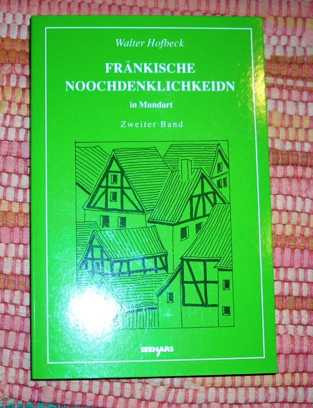 Fränkische Noochdenklichkeidn, Zweiter Band: In Mundart Lifestyle