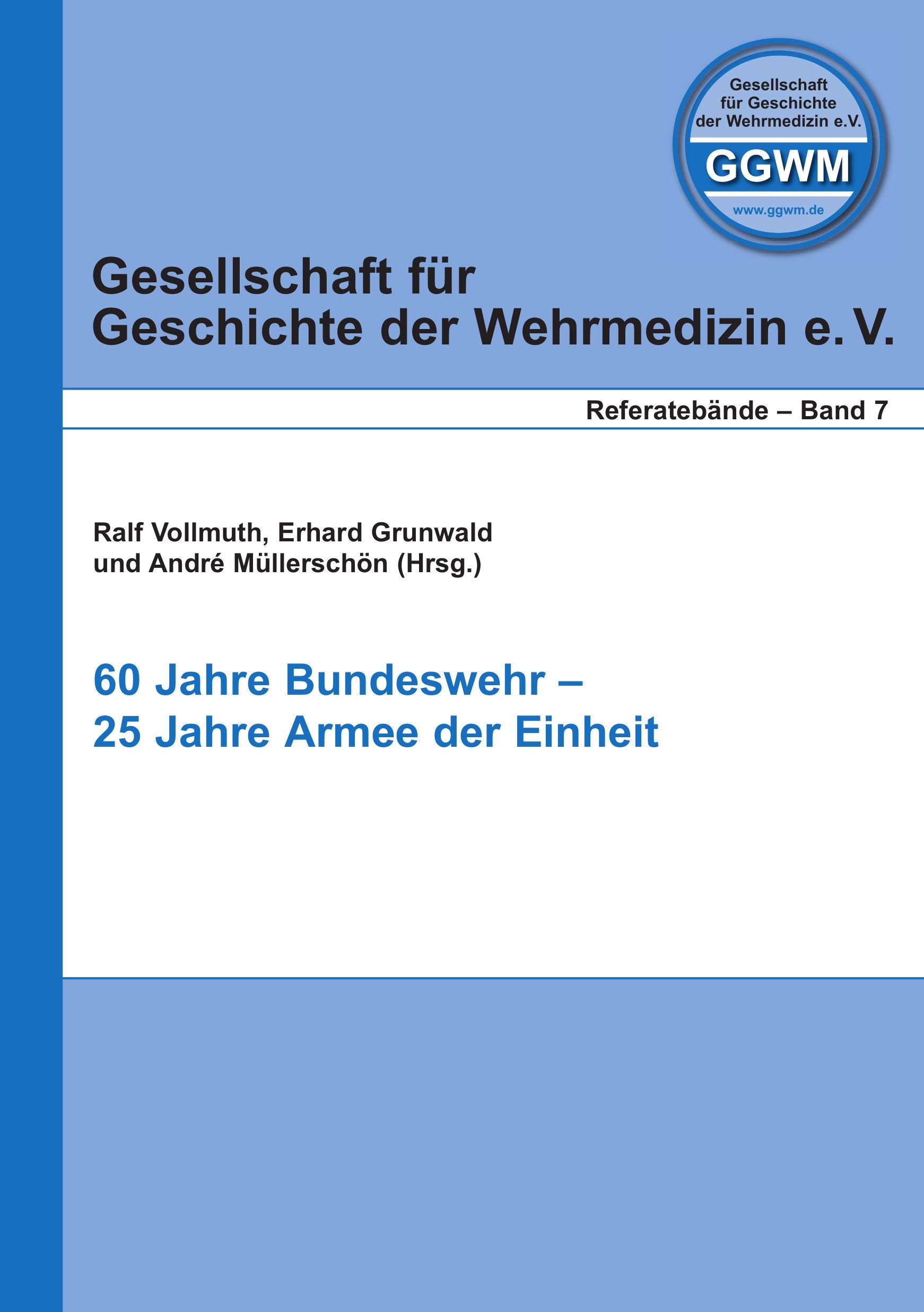 60 Jahre Bundeswehr – 25 Jahre Armee der Einheit (Gesellschaft für Geschichte der Wehrmedizin - Referatebände) Books