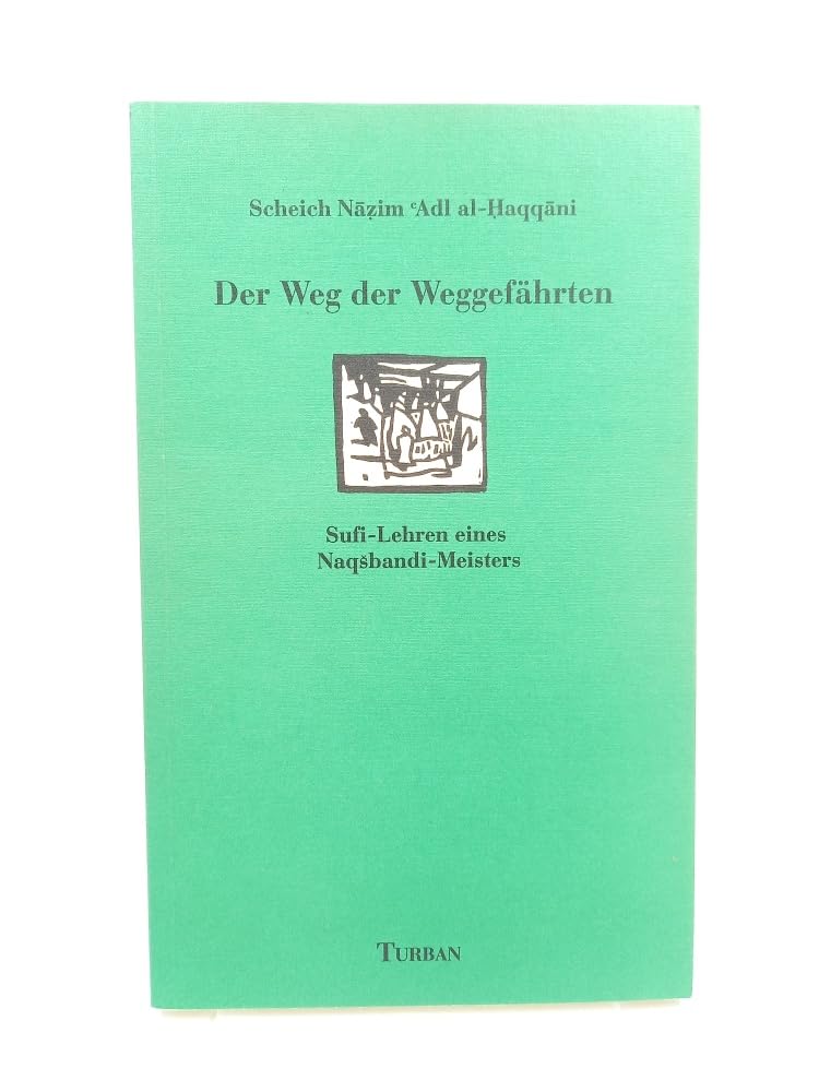 Der Weg der Weggefährten. Sufi-Lehren eines Naqsbandi-Meisters Religion & Esotericism