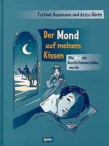 Der Mond auf meinem Kissen: Wie Nuri ein Geschichtenerzähler wurde Children's books