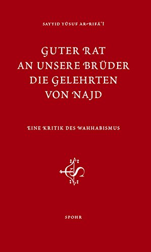 Guter Rat an unsere Brüder, die Gelehrten von Najd: Eine Kritik des Wahhabismus Politics & History