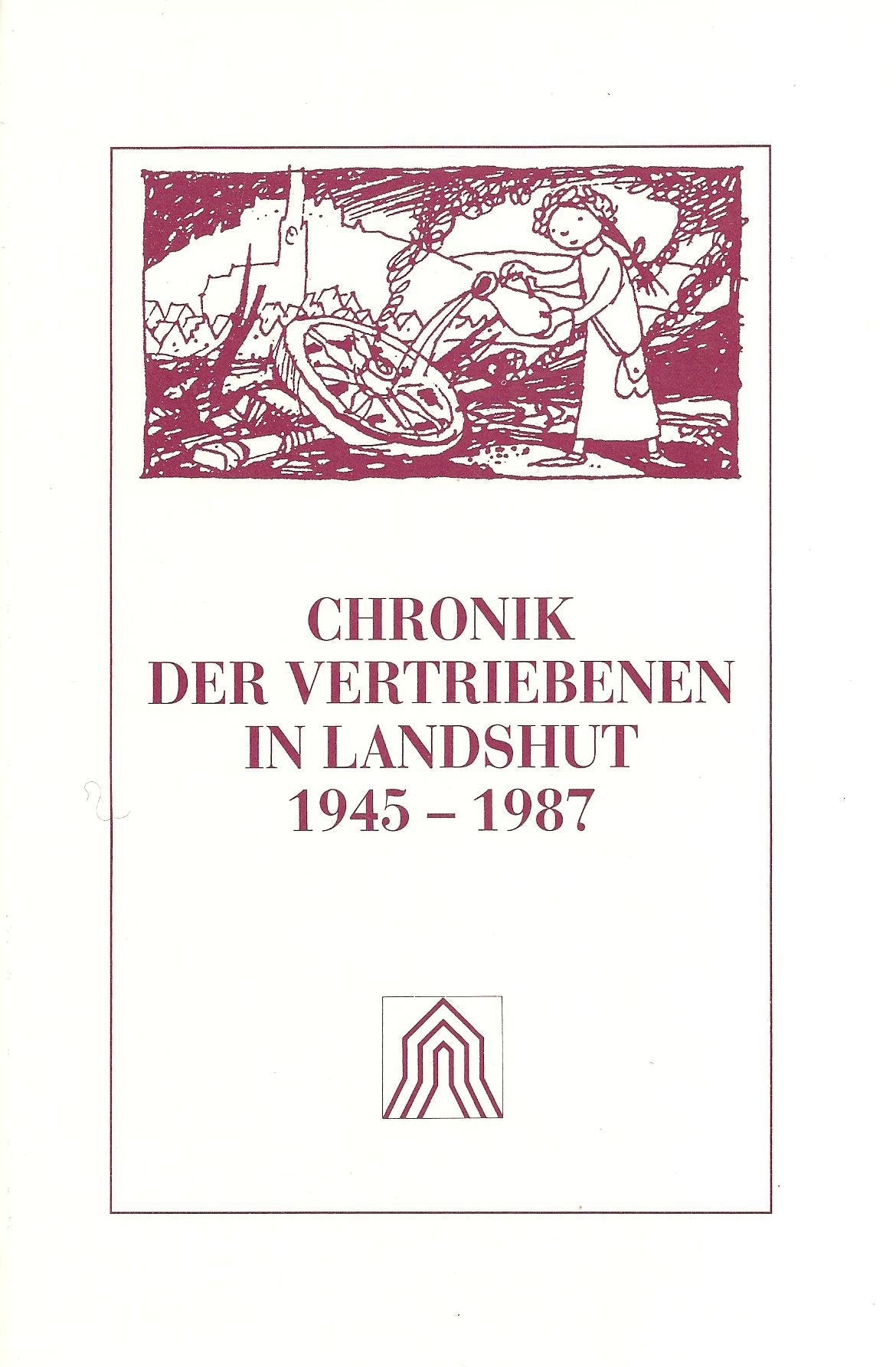Chronik der Vertriebenen in Landshut 1945-1987 Books