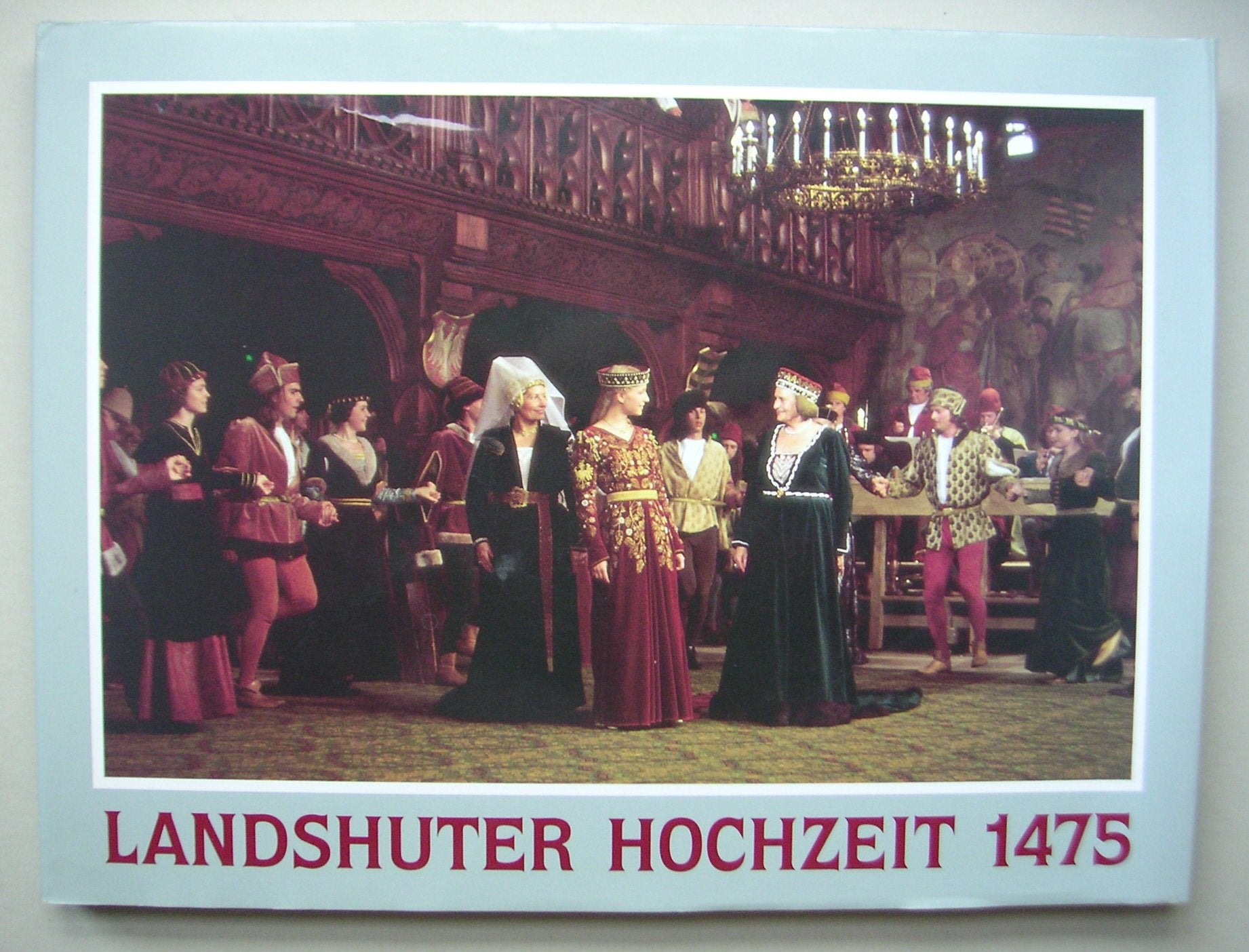 Landshuter Hochzeit 1475: Ein völkerverbindendes Fest aus dem "Herbst des Mittelalters" Books