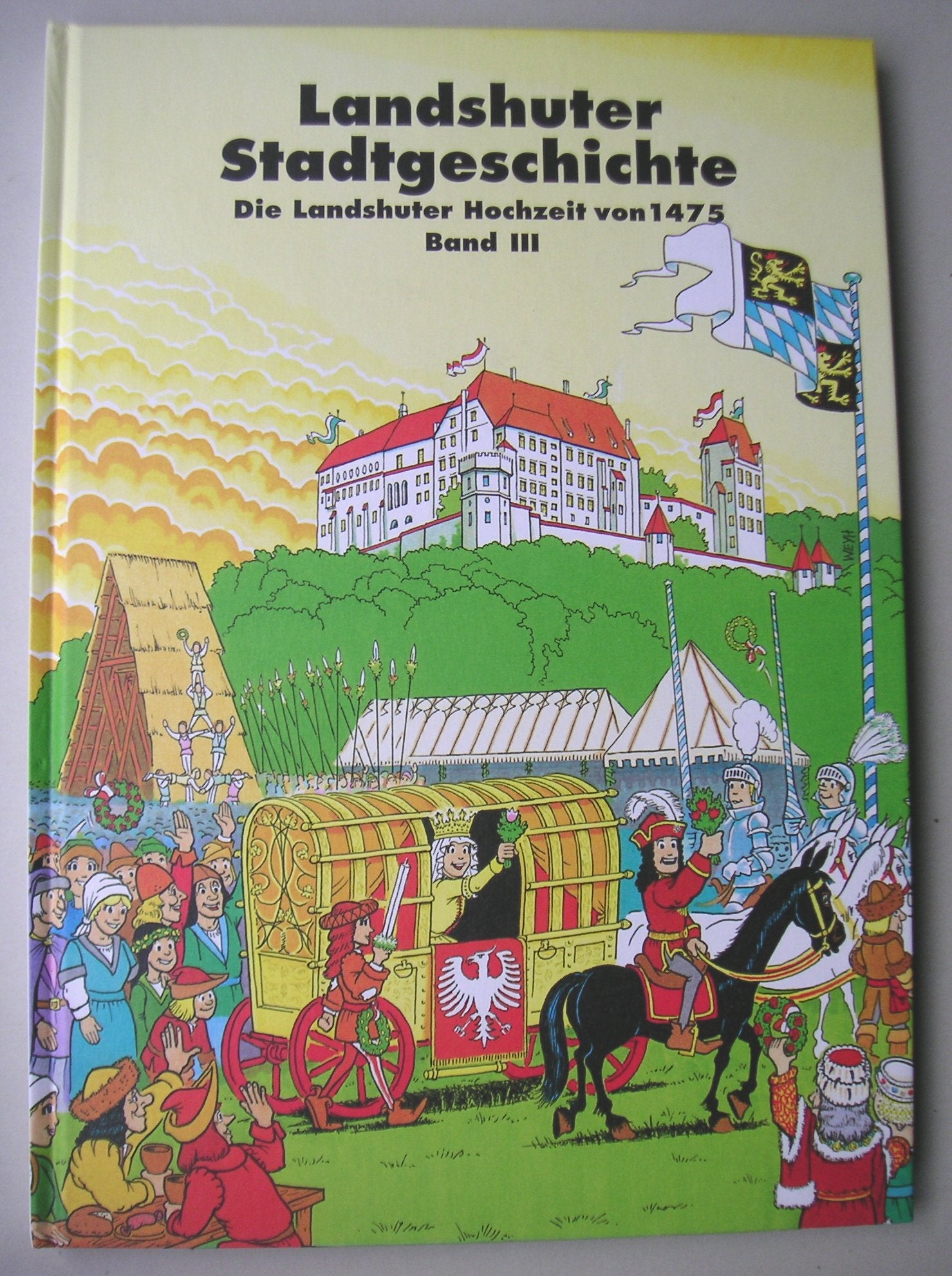Landshuter Stadtgeschichte: Reiche Herzöge - Landshuter Hochzeit 1475 - Erbfolgekrieg Books