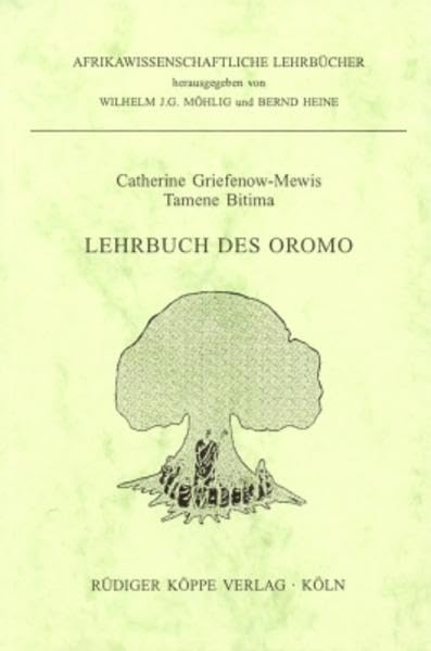Lehrbuch des Oromo: Eine praktische Einführung (Afrikawissenschaftliche Lehrbücher, Band 6) Social Sciences