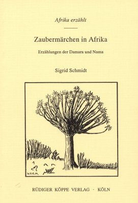 Zaubermärchen in Afrika: Erzählungen der Nama und Damara (Afrika erzählt, Band 2) Contemporary literature