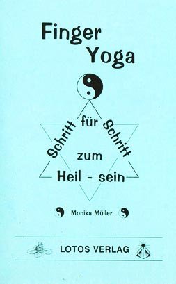 Finger Yoga. Schritt für Schritt zum Heil-sein Lifestyle
