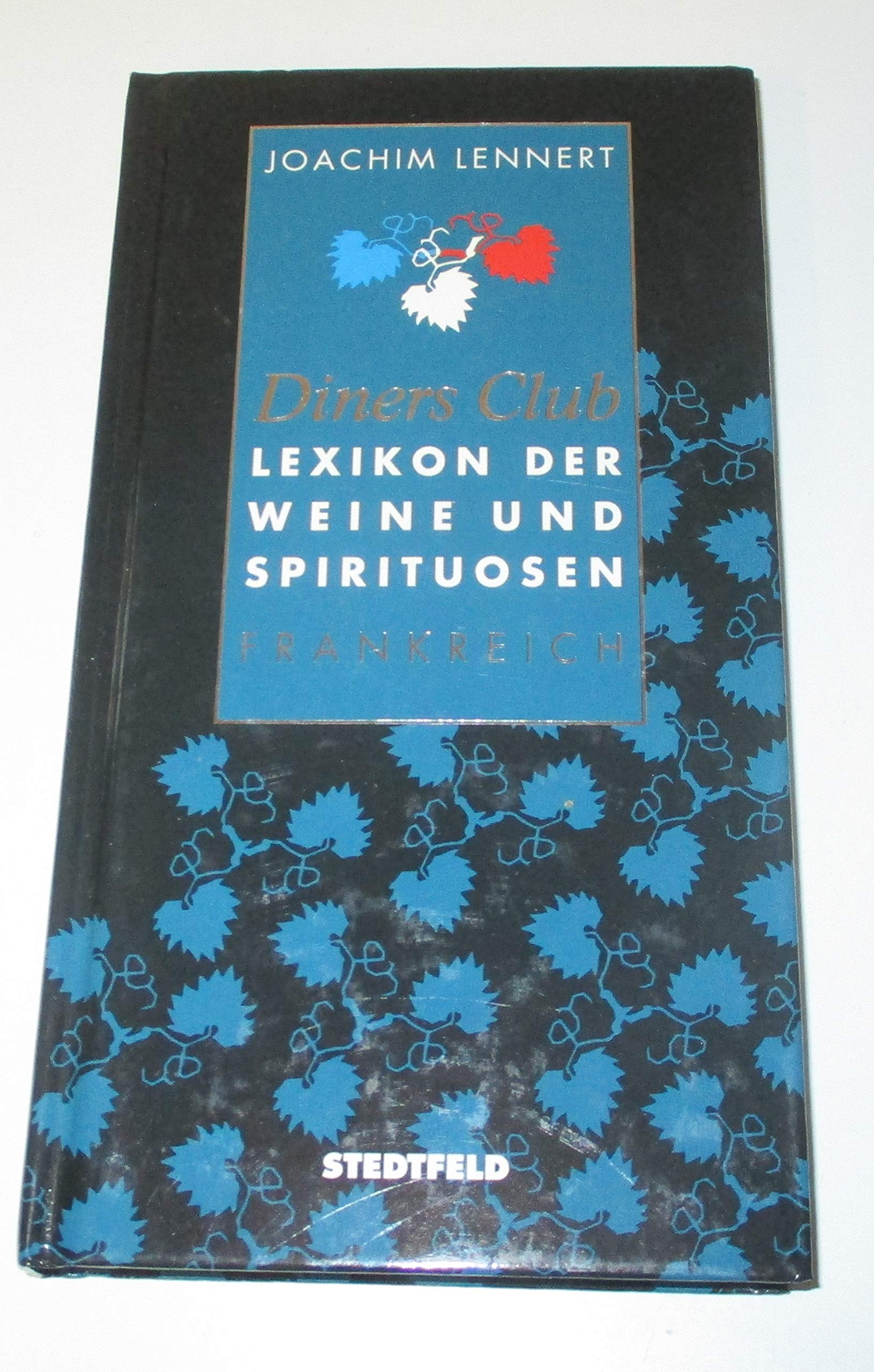 Diners Club Lexikon der Weine und Spirituosen Frankreich Cooking & Enjoying