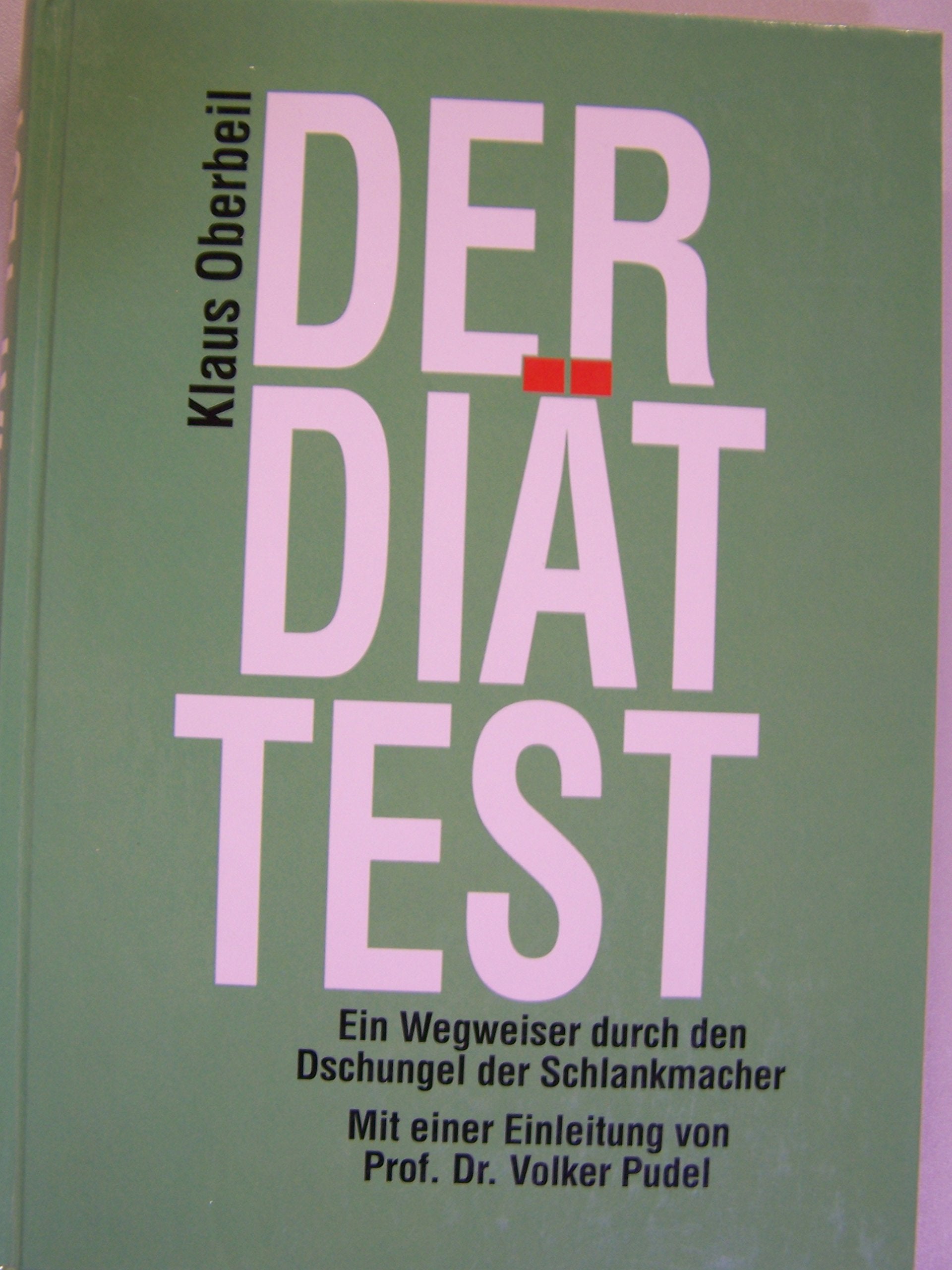 Der Diät Test. Ein Wegweiser durch den Dschungel der Schlankmacher Contemporary literature