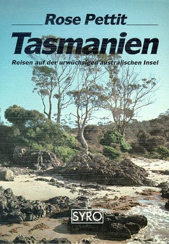 Tasmanien. Reisen auf der urwüchsigen australischen Insel Travel
