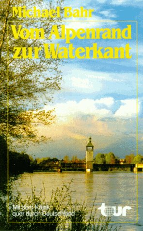 Vom Alpenrand zur Waterkant. Mit dem Kajak quer durch Deutschland Travelogues