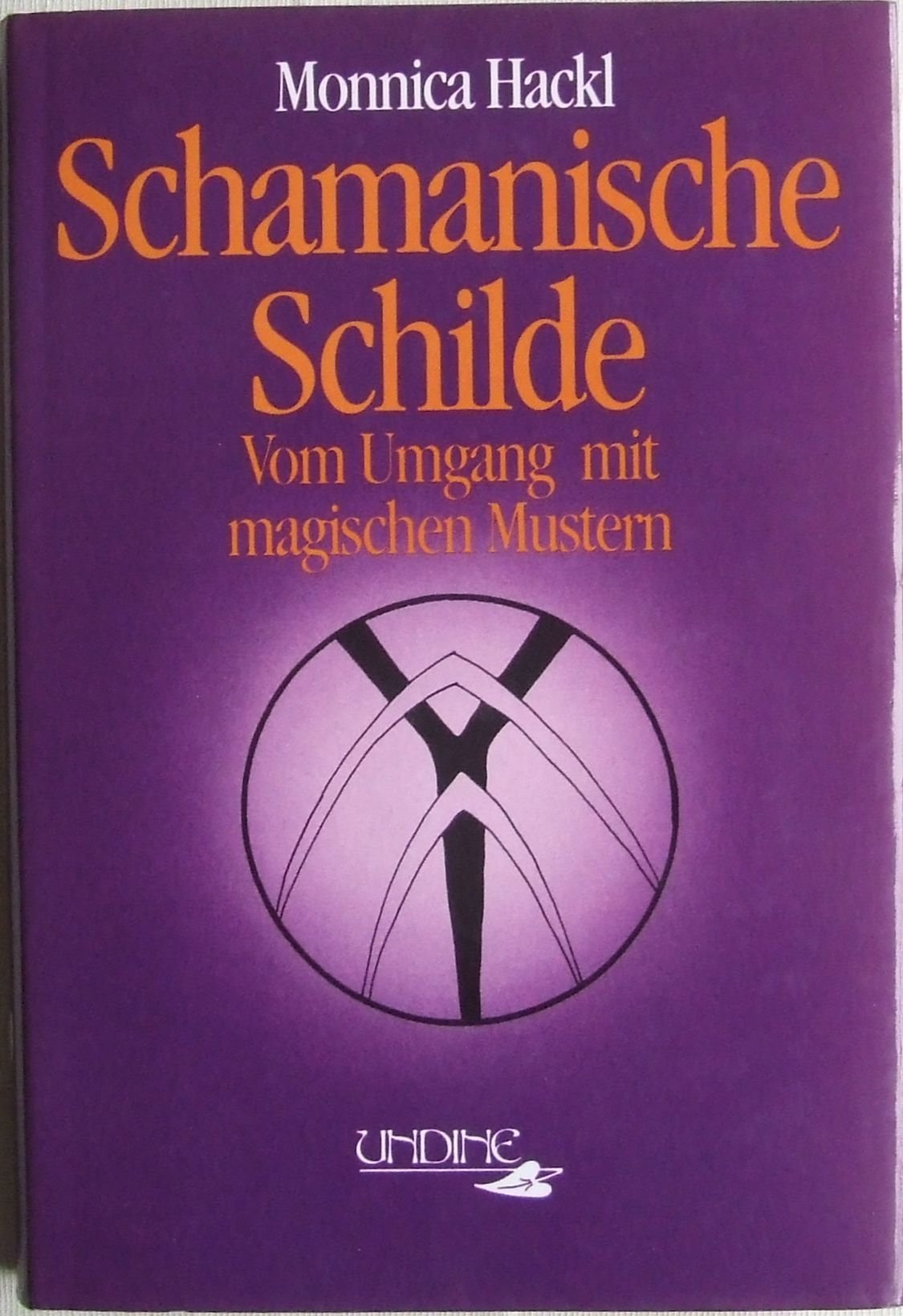 Schamanische Schilde. Vom Umgang mit magischen Mustern Religion & Esotericism