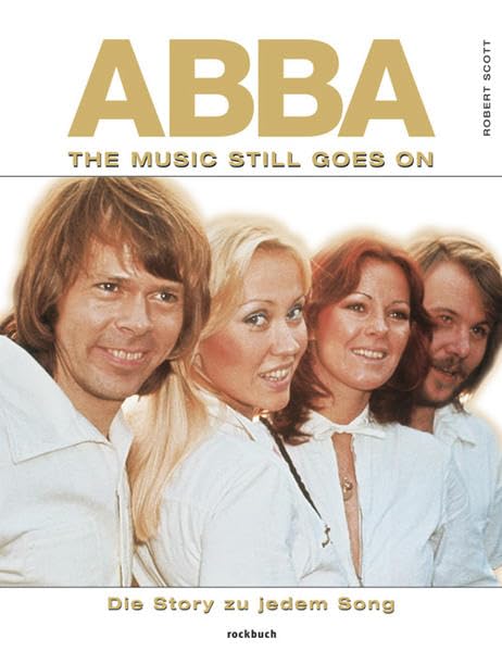 ABBA. The Music Still Goes On: Die Story zu ihren Songs Pop culture