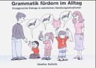 Grammatik fördern im Alltag: Kindergerechte Dialoge in natürlichen Handlungssituationen: Kindgerechte Dialoge in natürlichen Handlungssituationen Education & Training