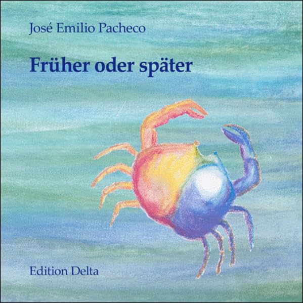Früher oder später /Tarde o temprano: Gedichte. Poemas 1964-2000 (Lateinamerikanische Lyrik) - Pacheco, José Emilio book