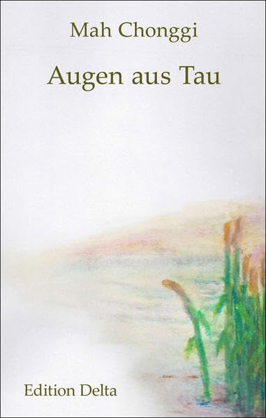 Augen aus Tau: (Gedichte 1960-2010) (Koreanische Literatur) Poetry