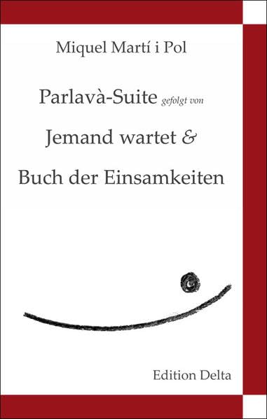 Parlavà-Suite gefolgt von Jemand wartet & Buch der Einsamkeiten - Suite de Parlavà: Suite de Parlavà (Katalanische Poesie) - Martí i Pol, Miquel book
